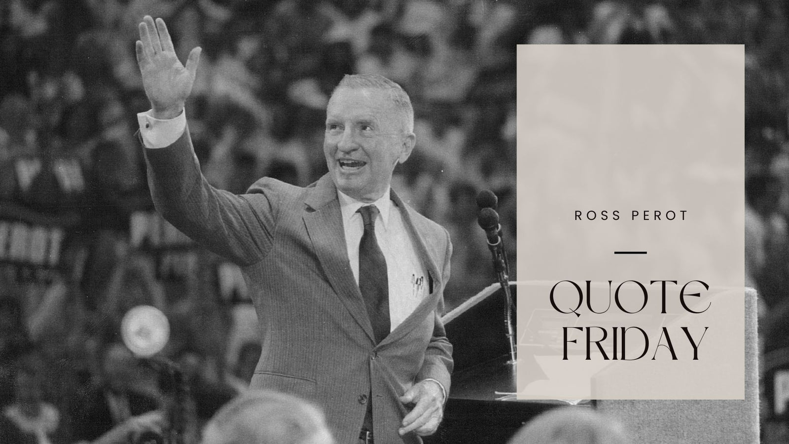 Quote Friday: Ross Perot