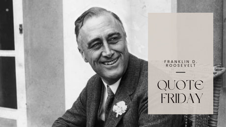 Quote Friday: Franklin D. Roosevelt